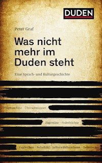Was nicht mehr im Duden steht - Peter Graf - E-Book