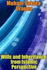 Wills and Inheritance from Islamic Perspective - Muham Sakura Dragon - E-Book