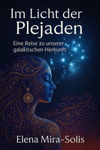 Im Licht der Plejaden - Elena Mira-Solis - E-Book