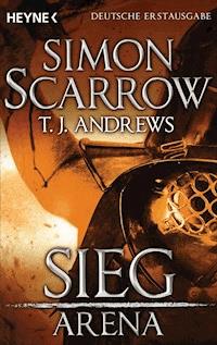 Arena - Sieg - Simon Scarrow - E-Book