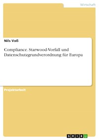 Compliance. Starwood-Vorfall und Datenschutzgrundverordnung für Europa - Nils Voß - E-Book
