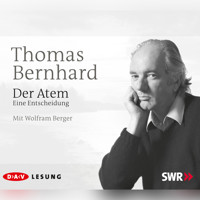 Der Atem - Eine Entscheidung - Thomas Bernhard - Hörbuch