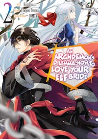 An Archdemon's Dilemma: How to Love Your Elf Bride (Manga) Volume 2 - Fuminori Teshima - E-Book