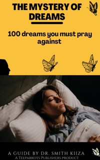 THE MYSTERY OF DREAMS - Dr. Smith Kiiza - E-Book