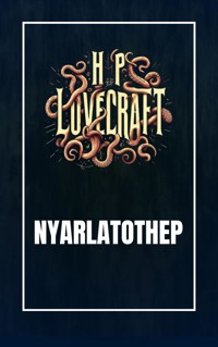 Nyarlatothep - Howard Phillips Lovecraft - E-Book