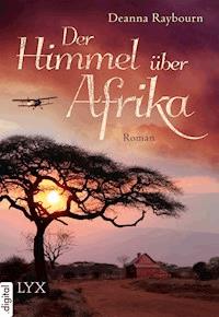 Der Himmel über Afrika - Deanna Raybourn - E-Book