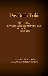 Das Buch Tobit, das 3. Buch der Apokryphen aus der Bibel -  - E-Book