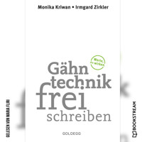 Gähntechnikfrei schreiben - Worte, die wirken (Ungekürzt) - Monika Kriwan - Hörbuch