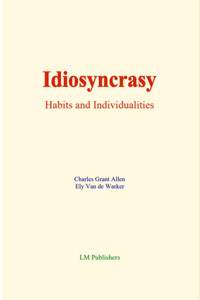 Idiosyncrasy - Charles Grant Allen - E-Book