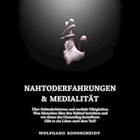 Nahtoderfahrungen & Medialität - Wolfgang Sonnscheidt - E-Book + Hörbuch