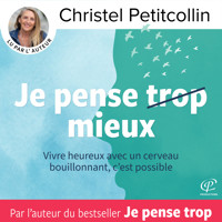 Je pense mieux - Christel Petitcollin - Hörbuch