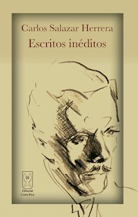 Carlos Salazar Herrera. Escritos inéditos - Carlos Salazar Herrera - E-Book