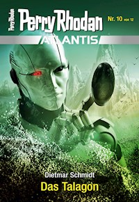 Atlantis 10: Das Talagon -  Dietmar Schmidt - E-Book