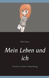Mein Leben und ich - Rebi Bauer - E-Book
