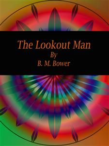 The Lookout Man - B.m. Bower - E-Book