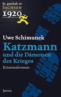 Katzmann und die Dämonen des Krieges - Uwe Schimunek - E-Book