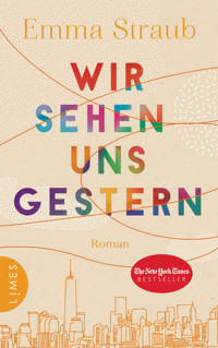 Wir sehen uns gestern - Emma Straub - E-Book