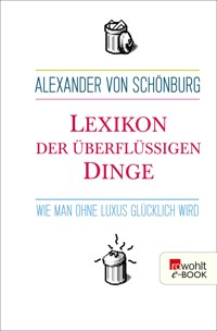 Lexikon der überflüssigen Dinge - Alexander Graf von Schönburg - E-Book