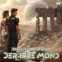 Der irre Mond - Stanley G. Weinbaum - Hörbuch