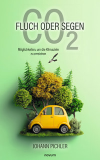 CO₂  Fluch oder Segen - Johann Pichler - E-Book