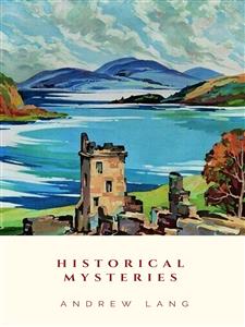 Historical Mysteries - Andrew Lang - E-Book