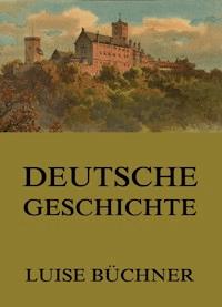 Deutsche Geschichte - Luise Büchner - E-Book