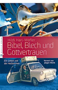 Bibel, Blech und Gottvertrauen - Hildi Hari-Wäfler - E-Book