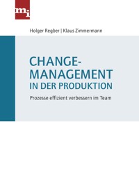 Changemanagement in der Produktion - Holger Regber - E-Book