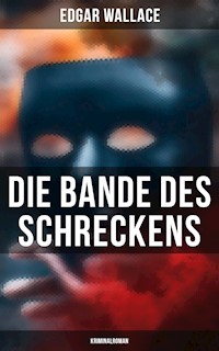 Die Bande des Schreckens: Kriminalroman - Edgar Wallace - E-Book