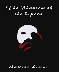 The Phantom of the Opera - Gastón Leroux - E-Book