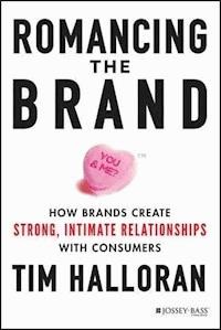 Romancing the Brand - Tim Halloran - E-Book
