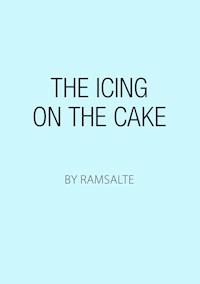 The icing on the cake - Ramsalte - E-Book