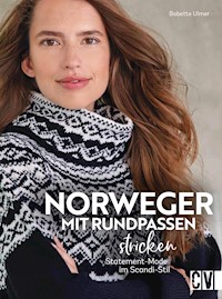 Norweger mit Rundpassen stricken - Babette Ulmer - E-Book
