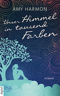 Unser Himmel in tausend Farben - Amy Harmon - E-Book