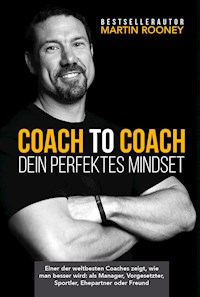 Coach to Coach – Dein perfektes Mindset - Martin Rooney - E-Book