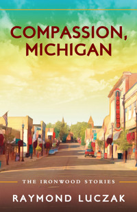 Compassion, Michigan - Raymond Luczak - E-Book