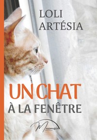 Un chat à la fenêtre - Loli Artésia - E-Book