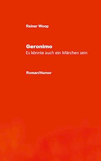 Geronimo - Reiner Woop - E-Book