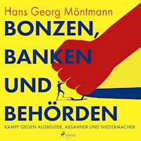 Bonzen, Banken und Behörden - Kampf gegen Ausbeuter, Absahner und Niedermacher - Hans Georg Möntmann - Hörbuch