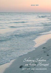 Schwarze Schatten am bunten Horizont - Julia Ney - E-Book