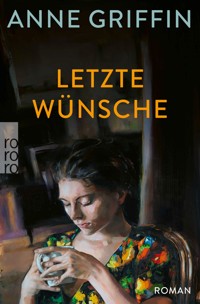 Letzte Wünsche - Anne Griffin - E-Book