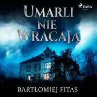 Umarli nie wracają - Bartłomiej Fitas - Hörbuch