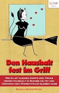 Den Haushalt fest im Griff - Bianca Oster-Petry - E-Book