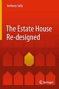 The Estate House Re-designed - Anthony Sully - E-Book
