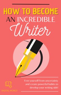How to become a incredible writer - - E-Book