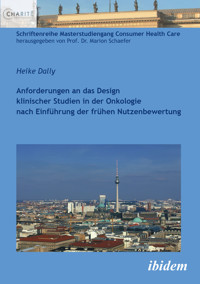 Anforderungen an das Design klinischer Studien in der Onkologie nach Einführung der frühen Nutzenbewertung - Heike Dally - E-Book