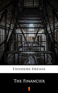 The Financier - Theodore Dreiser - E-Book