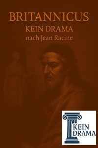 Britannicus - Kein Drama nach Jean Racine - Anno Stock - E-Book