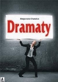 Dramaty - Małgorzata Chaładus - E-Book