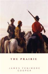 The Prairie - James Fenimore Cooper - E-Book